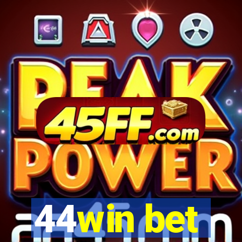 44win bet